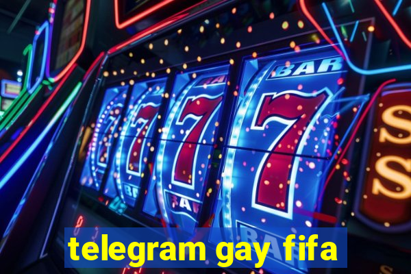 telegram gay fifa